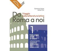 Da Roma a noi. Viaggio nella letteratura latina. Per le Scuole superiori. Con e-book. Con espansione online (Vol. 1)