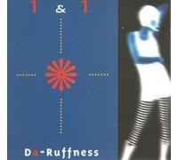 Da Ruffness - 1 & 1