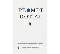 da Sachin sharma Da Sachin Shar Prompt DOT AI(Artificial Intelligenc (Tascabile)