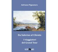 Da Salerno al Cilento: I viaggiatori del Grand Tour