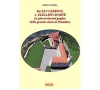 Da San Cerbone a Elisa Bonaparte. Le più avvincenti pagine della grande storia di Piombino