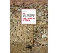 Da San Quirico in Osenna a San Quirico d'Orcia. Tracce di una comunità