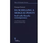 Da Schelling A Merleau-Ponty. Studi Sulla Filosofia Contemporanea - 2023