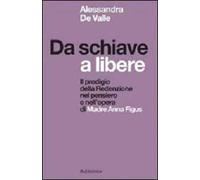Da schiave a libere. Il prodigio della redenzione nel pensiero e nell'opera di madre Anna Figus