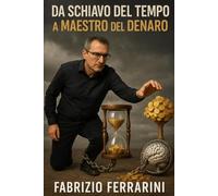 Da Schiavo del Tempo a Maestro del Denaro