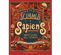 Da scimmia a Sapiens. Breve storia dell'umanità. Ediz. illustrata