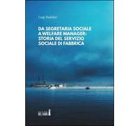 Libri Luigi Badolati - Da Segretaria Sociale A Welfare Manager: Storia Del Servi