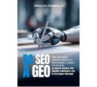 Da SEO a GEO. Come l’intelligenza artificiale generativa sta rivo