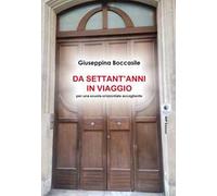 Da settant'anni in viaggio. Per una scuola orizzontale accogliente. Con CD-Audio