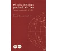 Da Siena all'?Europa guardando alla Cina. Antonio Montucci (1762-1829)