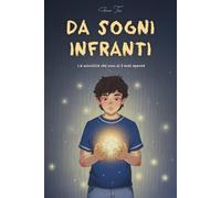 Da sogni Infranti: La scintilla che non si é mai spenta