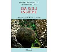 Da soli insieme. Ediz. illustrata