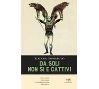 Da soli non si è cattivi