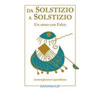 Da solstizio a solstizio. Un anno con Falco. Ediz. multilingue