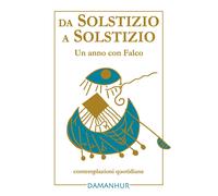 Da solstizio a solstizio. Un anno con Falco. Ediz. multilingue - Airaudi Oberto