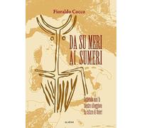 Da Su meri ai Sumeri. Settemila anni fa mentre albeggiava la cultura di Ozieri
