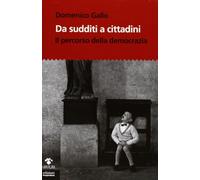 Da sudditi a cittadini. Il percorso della democrazia. Con CD-ROM