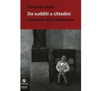 Da sudditi a cittadini. Il percorso della democrazia. Con CD-ROM