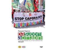 Da sudditi a cittadini. La contrattazione collettiva in agricoltura 1945-2017