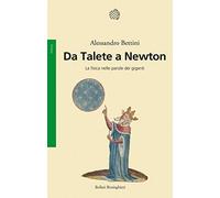 Da Talete a Newton. La fisica nelle parole dei giganti