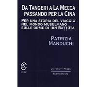 Da Tangeri a la Mecca passando per la Cina. Per una storia del viaggio del mondo musulmano sulle orme di Ibn Battuta