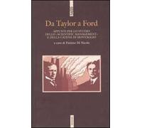 Da Taylor a Ford. Appunti per lo studio dello «scientific management» e della catena di montaggio