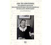 «Da te lontano». Incursioni critiche nell'immaginario transnazion