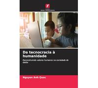 Da tecnocracia à humanidade: Reconstruindo valores humanos na sociedade de dados
