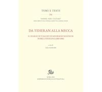 Da Teheran alla Mecca. Il diario di viaggio di Mehrmah Khanum, nobile persiana (1880-1881)