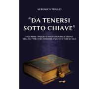 “Da tenersi sotto chiave” - veronica triulzi