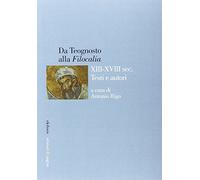 Da Teognosto alla Filocalia. XIII-XVIII sec. testi e autori