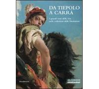 Da Tiepolo a Carrà. I grandi temi della vita nelle collezioni delle fondazioni bancarie. Catalogo della mostra (Milano, 24 ottobre 2014-18 gennaio 2015)