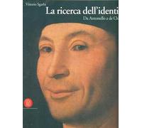 Da Tiziano a de Chirico. La ricerca dell'identità. Ediz. illustrata