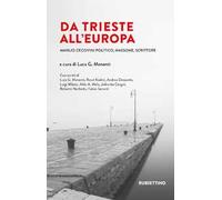 Da Trieste all’Europa. Manlio Cecovini politico, massone, scrittore