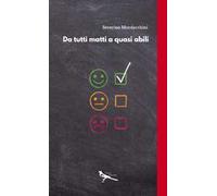 Da tutti matti a quasi abili