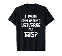 da Un Altro Universo per Questo? Sci-Fi Alien Space Humor Maglietta