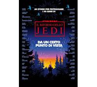 Da un certo punto di vista. Il ritorno dello Jedi. Star wars - AA.VV.