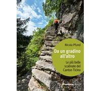 Da un gradino all'altro. Le più belle scalinate del Canton Ticino