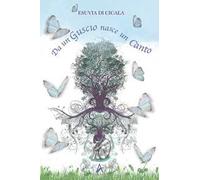 Da un guscio nasce un canto. Ediz. a colori