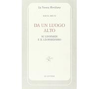 Da un luogo alto. Su Leopardi e il leopardismo