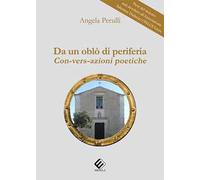 Da un oblò di periferia. Con-vers-azioni poetiche
