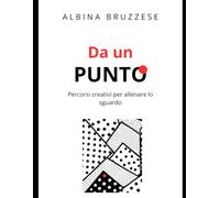 Da un punto: Percorsi creativi per allenare lo sguardo