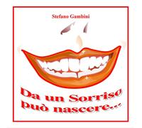 Da un sorriso può nascere di Stefano Gambini, 2021, Youcanprint