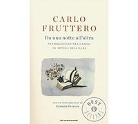 Da una notte all'altra. Passeggiando tra i libri in attesa dell'alba