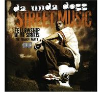 Da Unda Dogg - Street Music: Fellowship of Th