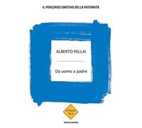 Da uomo a padre. Il percorso emotivo della paternità