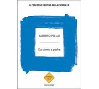 Da uomo a padre. Il percorso emotivo della paternità
