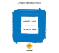 Da uomo a padre. Il percorso emotivo della paternità - 2019 - Mon
