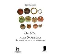 Da Uta alla Sardegna. Storia di un paese da riscoprire