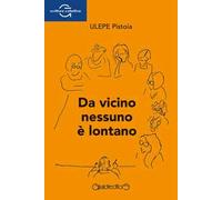 Da vicino nessuno è lontano